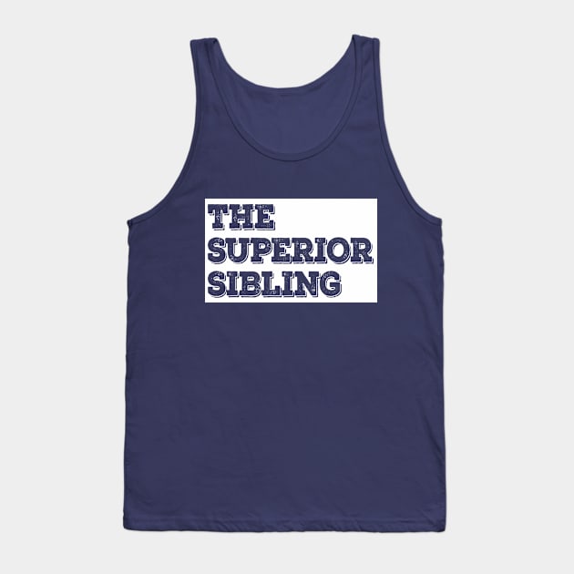 The Superior Sibling - Funny Brother / Sister Design Tank Top by DankFutura